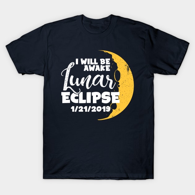 Total Lunar Eclipse T-Shirt January 21 2019 Shirt Gift Idea T-Shirt by CheesyB